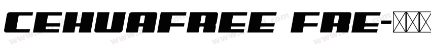 CehuaFree Fre字体转换